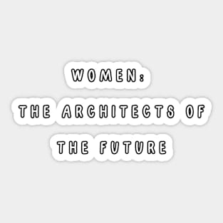 Women: the architects of the future. International Women’s Day Sticker